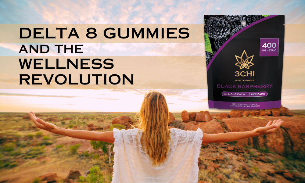 Delta 8 Gummies and the Wellness Revolution