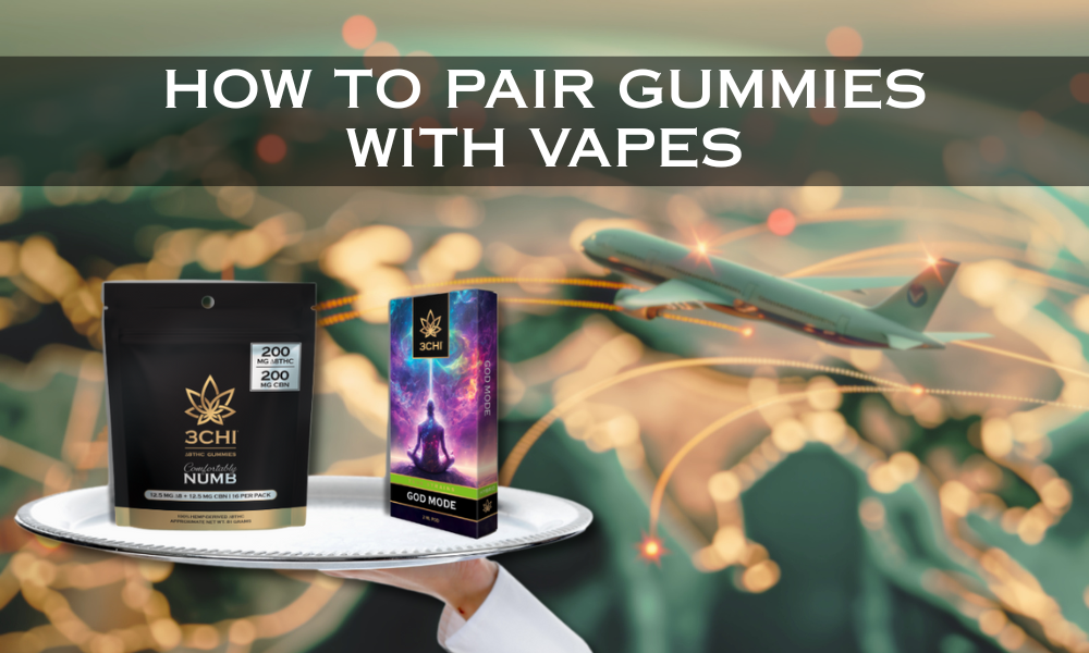 Pairing THC Gummies With THC Vapes: The Perfect Combination for Your Experience