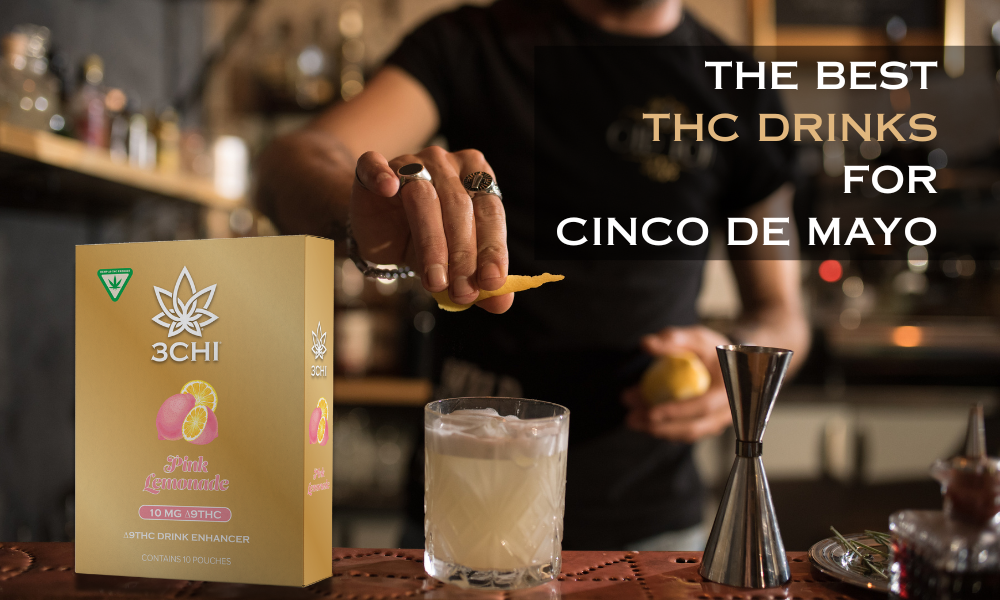 THC Drinks for Cinco de Mayo: How 3CHI's Margarita Enhancers Change the Fiesta
